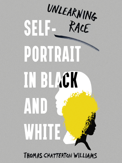 Title details for Self-Portrait in Black and White by Thomas Chatterton Williams - Available